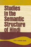 Studies in the Semantic Structure of Hindi