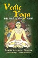 Vedic Yoga (The Path of the Rishi)