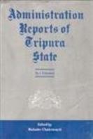 Administration Reports of Tripura State Since 1902