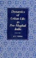 Dynamics of Urban Life in Pre Mughal India