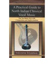 Practical Guide to North Indian Classical Vocal Music