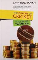 Future of Cricket: The Rise of Twenty 20