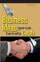 Business Ideas You Can Turn Into Cash