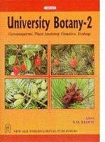 University Botany: Gymnosperms, Plant Anatomy, Genetics, Ecology V. II