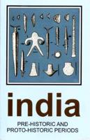 India Pre-Historic and Proto-Historic Periods