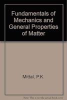 Fundamentals of Mechanics and General Properties of Matter