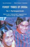 Forest Tribes of Orissa: The Dongaria Kondh Vol. 1