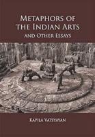 The Metaphors of Indian Arts and Other Essays