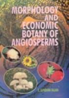 Morphology and Economic Botany of Angiosperms