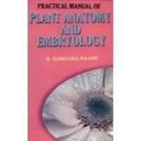 Practical Manual of Plant Anatomy and Embryology