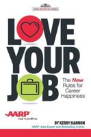LOVE YOUR JOB: THE NEW RULES FOR CAREER