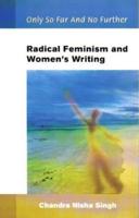 Radical Feminism and Women'S Writing Only So Far and No Further