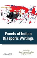 Facets of Indian Diasporic Writings