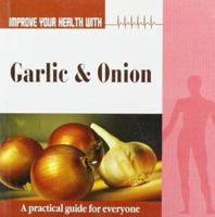 Improve Your Health With Garlic Onion