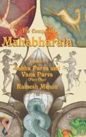 The Complete Mahabharata - Volume II: Sabha Parva and Vana Parva (Part One)