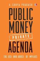 Public Money, Private Agenda