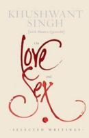 Khushwant Singh on Love and Sex