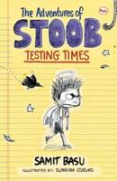 The Adventures of Stoob Testing Times