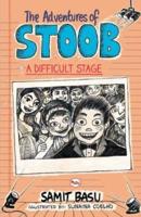 The Adventures of Stoob: A Difficult Stage
