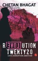 Revolution Twenty20:Love . Corruption. Ambition