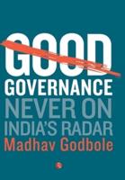 Good Governance; Never On India's Radar