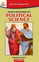 Indigo Dictionary of Political Science