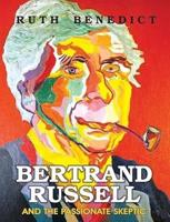Bertrand Russell and the Passionate Skeptic