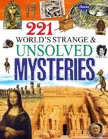 221 World's Strange & Unsolved Mysteries