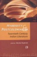 Hybridity and Post Colonial 20th Century Indian Literature