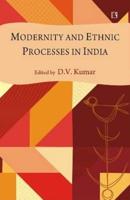 Modernity and Ethnic Processes in India