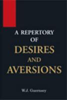A Repertory of Desires & Aversions