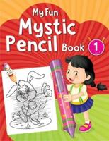 My Fun Mystic Pencil Book 1