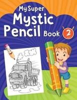 My Super Mystic Pencil Book 2