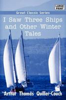 I Saw Three Ships and Other Winter Tales