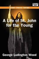 A Life of St. John for the Young