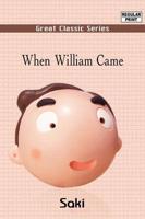 When William Came