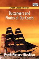 Buccaneers and Pirates of Our Coasts