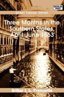 Three Months in the Southern States, April-june 1863