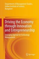 Driving the Economy through Innovation and Entrepreneurship : Emerging Agenda for Technology Management