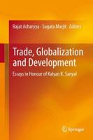 Trade, Globalization and Development : Essays in Honour of Kalyan K. Sanyal