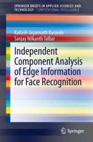 Independent Component Analysis of Edge Information for Face Recognition. SpringerBriefs in Computational Intelligence