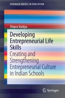 Developing Entrepreneurial Life Skills : Creating and Strengthening Entrepreneurial Culture in Indian Schools