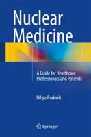 Nuclear Medicine: A Guide for Healthcare Professionals and Patients