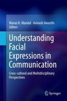 Understanding Facial Expressions in Communication : Cross-cultural and Multidisciplinary Perspectives
