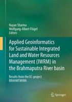 Applied Geoinformatics for Sustainable Integrated Land and Water Resources Management (ILWRM) in the Brahmaputra River Basin