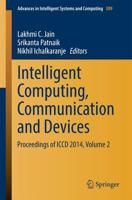 Intelligent Computing, Communication and Devices : Proceedings of ICCD 2014, Volume 2