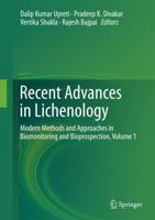 Recent Advances in Lichenology : Modern Methods and Approaches in Biomonitoring and Bioprospection, Volume 1