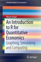 An Introduction to R for Quantitative Economics : Graphing, Simulating and Computing