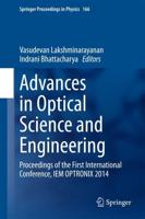 Advances in Optical Science and Engineering : Proceedings of the First International Conference, IEM OPTRONIX 2014