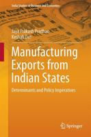 Manufacturing Exports from Indian States : Determinants and Policy Imperatives